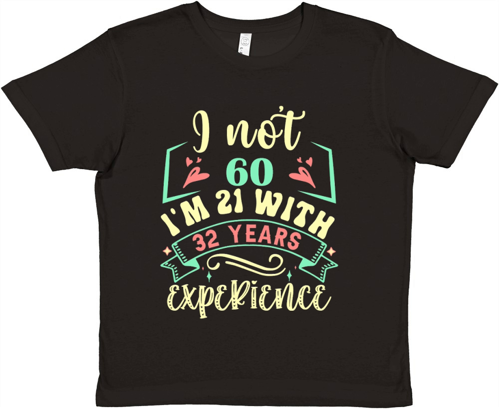 Im Not 60 Im 21 with 39 Years Experien   60th Birthday   60th birthday Premium Kids Crewneck T-shirt