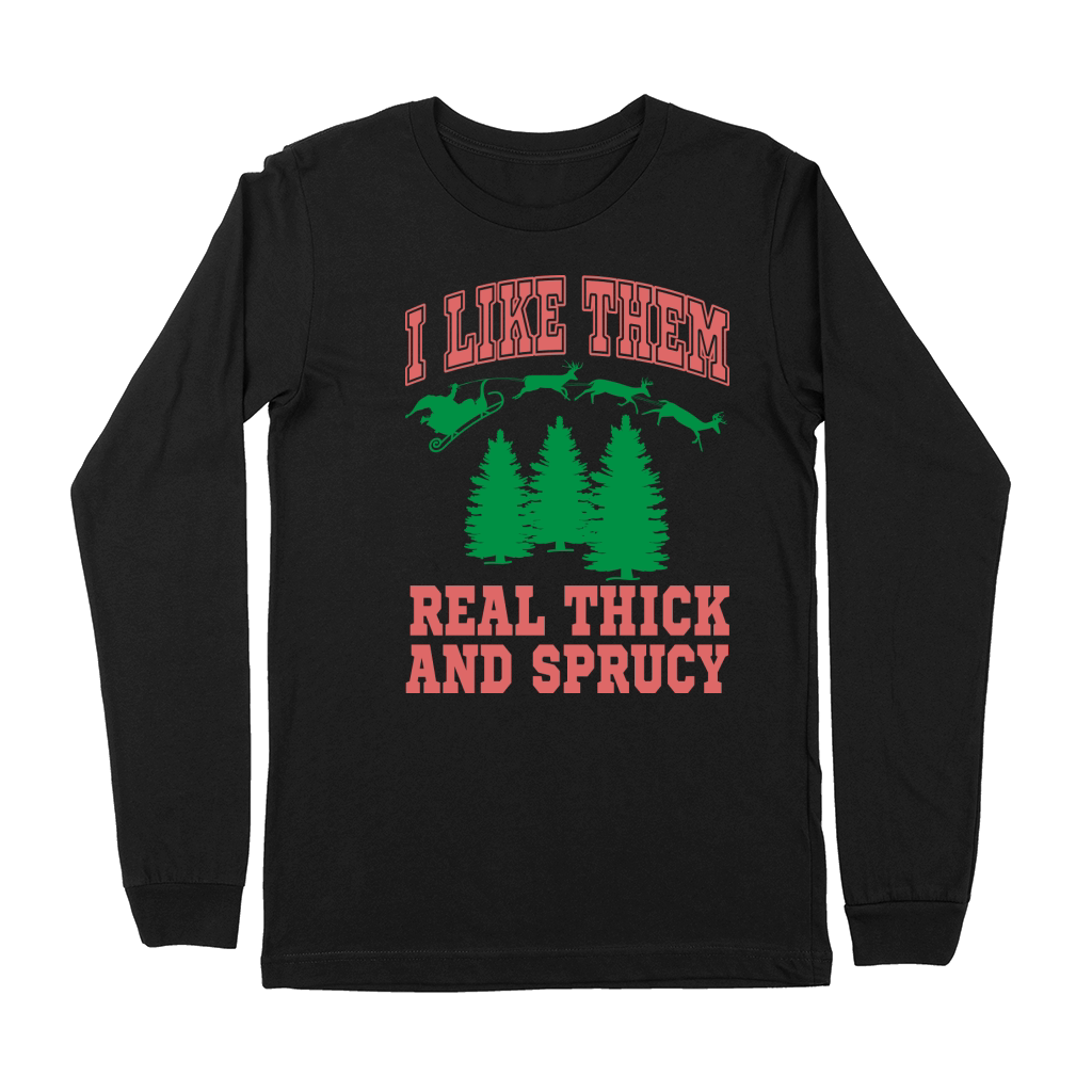 I like them real thick Premium Long Sleeve