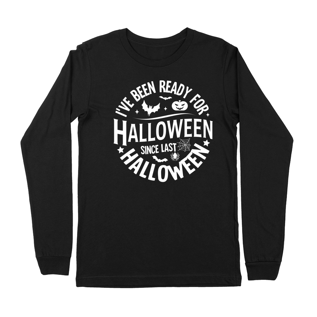 ive been ready for halloween since last halloween Premium Long Sleeve