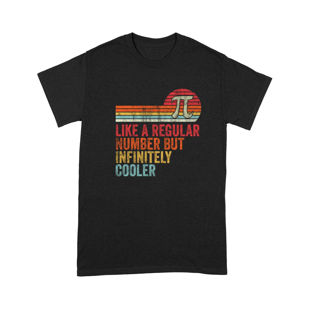 Pi Like a Regular Number But Infinitely Cooler Premium T-shirt