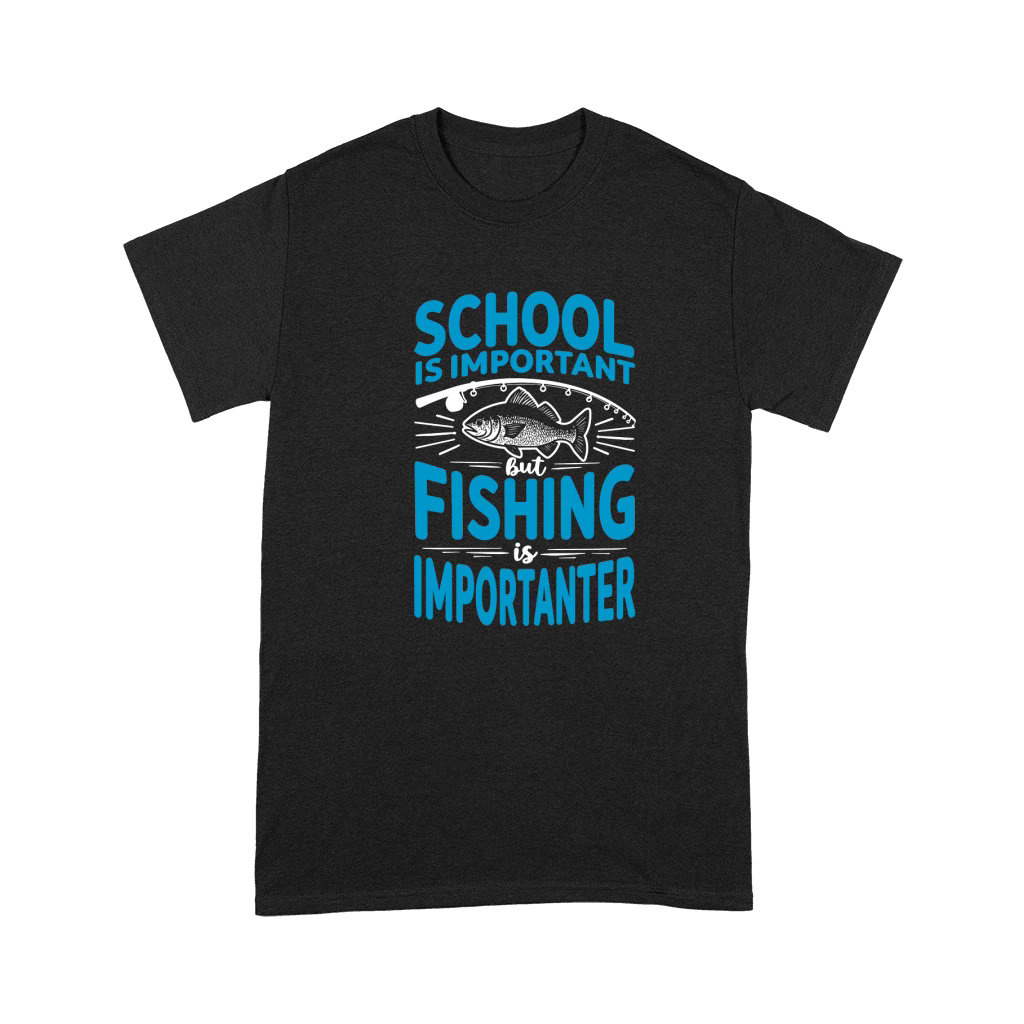 School is important but fishing is importanter Premium T-shirt