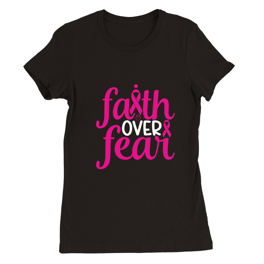 Faith Over Fear Premium Womens Crewneck T-shirt