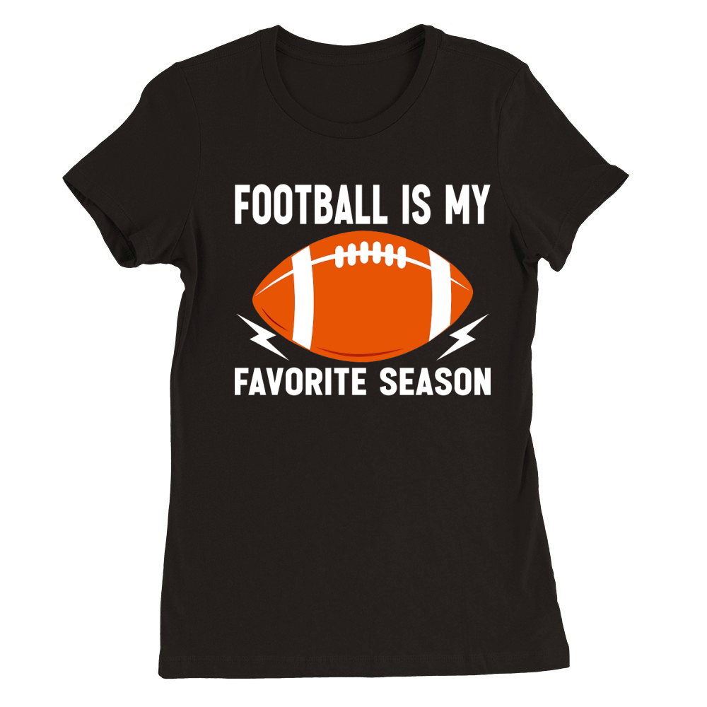 football is my favorite season 3 Premium Womens Crewneck T-shirt