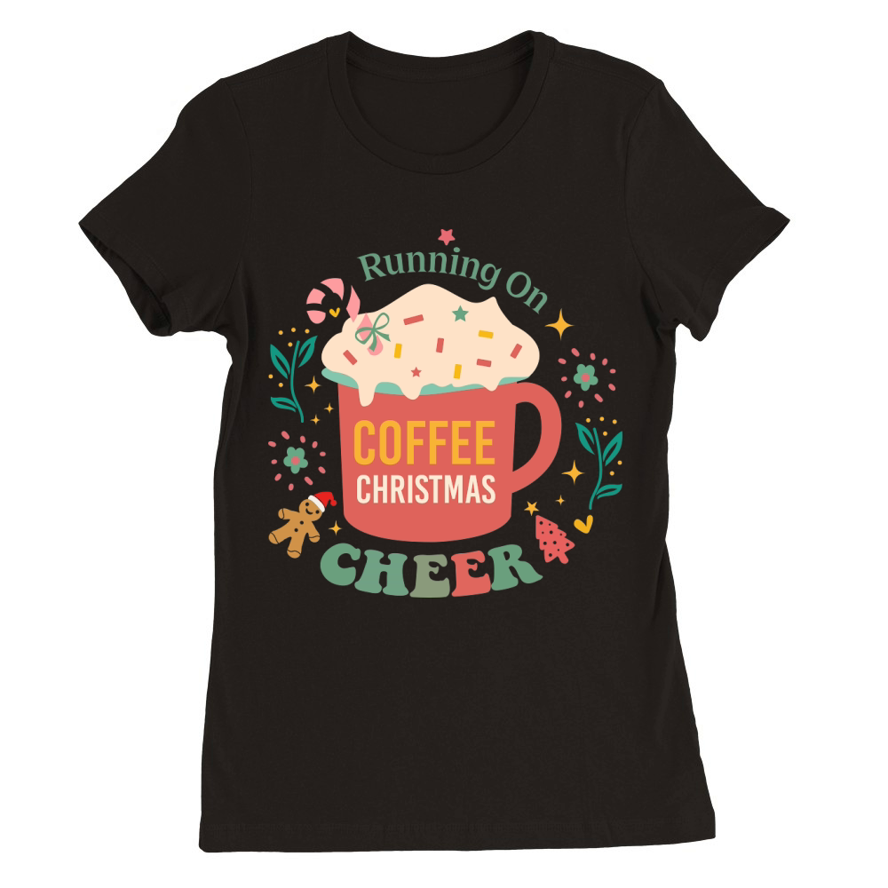 Running on coffee christmas Premium Womens Crewneck T-shirt