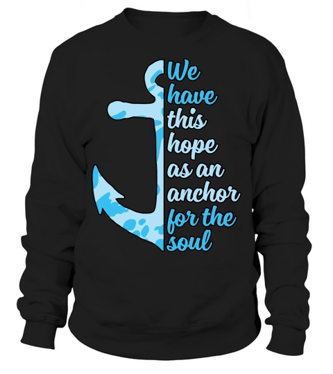 Christian Anchor For Soul Hope Sweatshirt Unisex