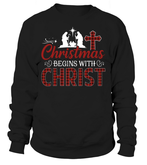 Christmas BEGING WITH Christ Sweatshirt Unisex