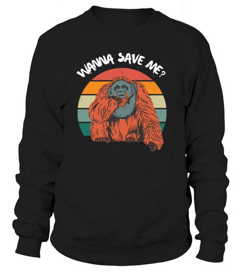 Orangutan Save Rain Forest Retro Vintage Sweatshirt Unisex