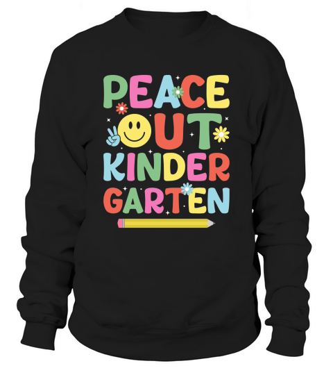 Peace Out Kindergarten Sweatshirt Unisex