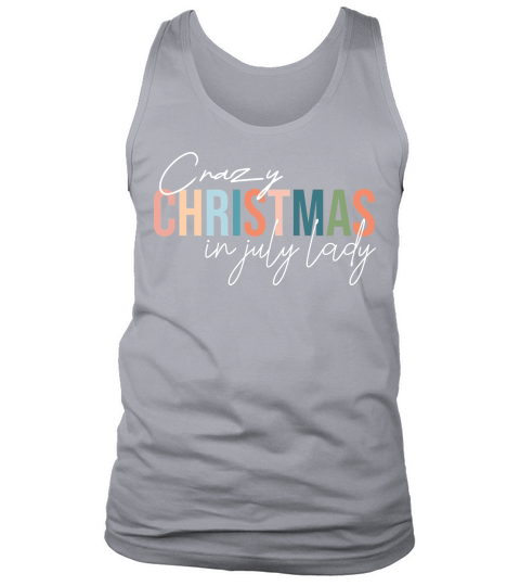 Crazy Christmas in july lady Tank Top Unisex