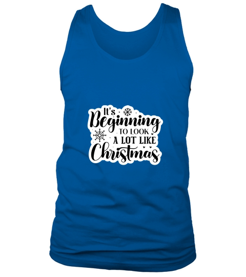 Its Beginning To Look A Lot Like Christmas Tank Top Unisex