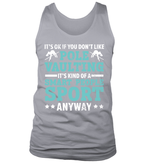 Its Ok If You Dont Like Pole Vaulting Pole Jump Tank Top Unisex