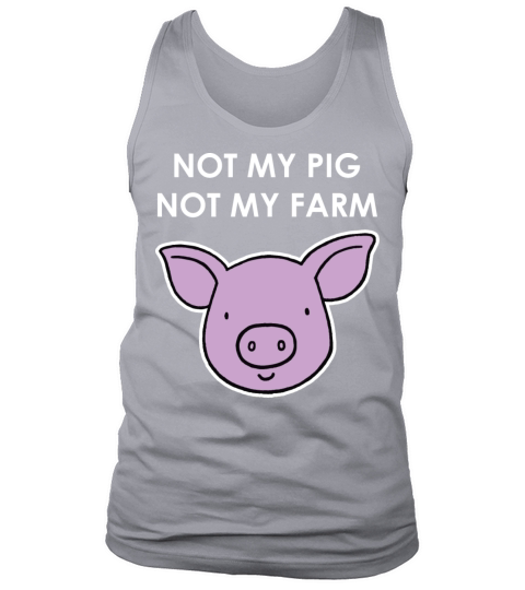 Letterkenny Not My Pig Not My Farm Tank Top Unisex