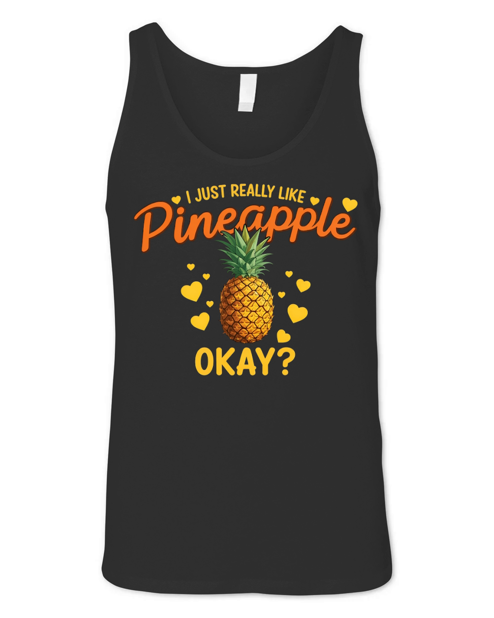 I Just Really Like Pineapple Okay Unisex Jersey Tank