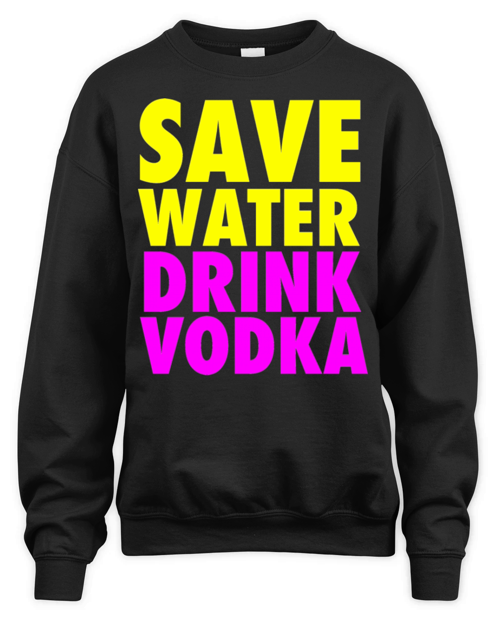 Save Water Drink Vodka Neon Party Design Unisex Premium Crewneck Sweatshirt