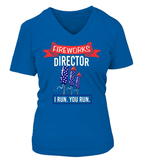 Fireworks Director I RUN YOU RUN Firework American V-neck T-Shirt Woman