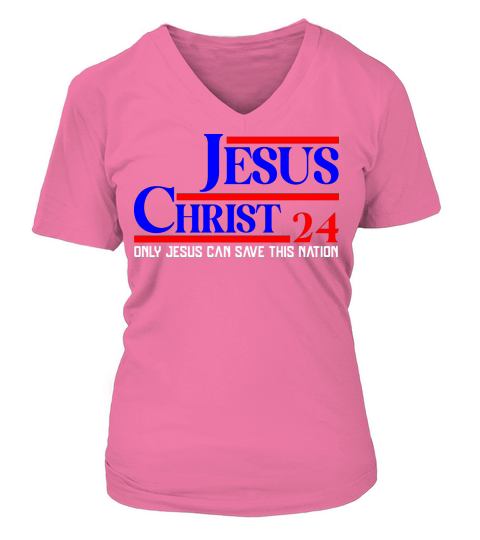 Jesus Christ 24 Only Jesus can save this nation V-neck T-Shirt Woman