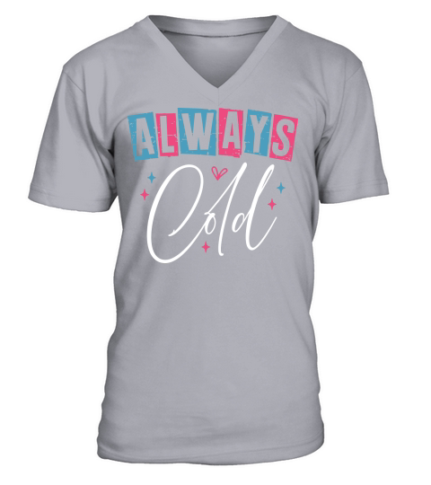 Always Cold white V-Neck T-shirt
