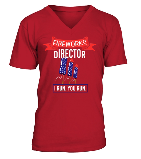 Fireworks Director I RUN YOU RUN Firework American V-Neck T-shirt