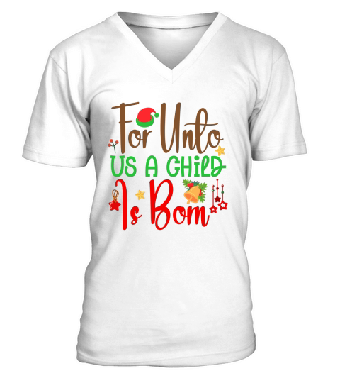 For Unto Us A Child Is Born V-Neck T-shirt