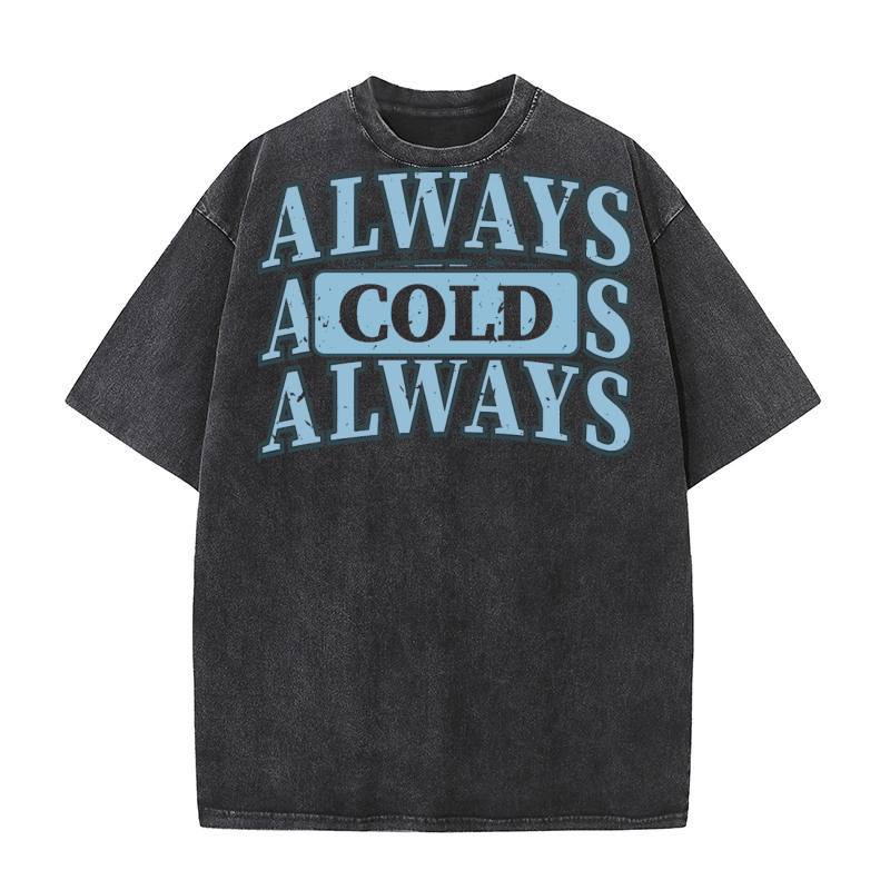 Always Cold Washed T-Shirt