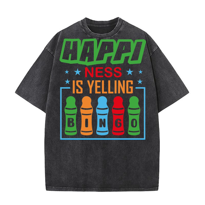Happiness Is Yelling Bingo 04 Washed T-Shirt