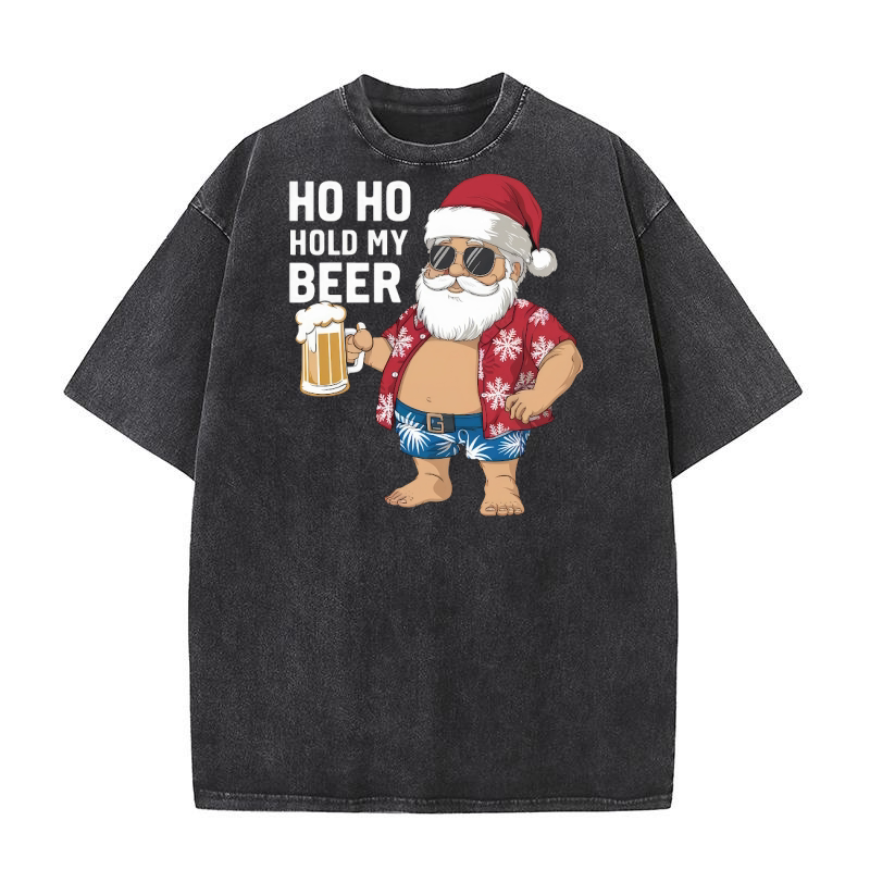 Ho ho hold my beer 5 Washed T-Shirt