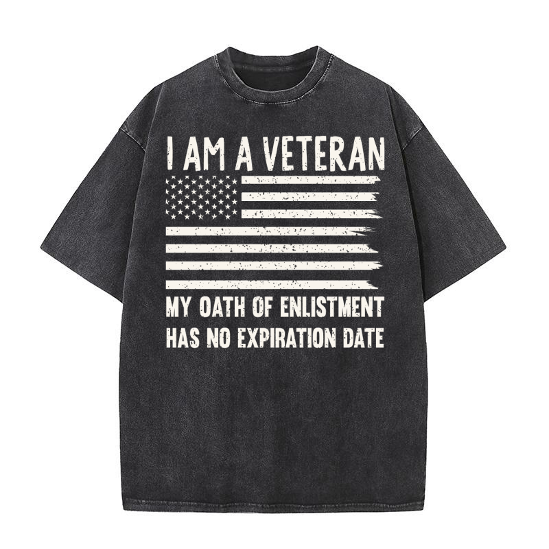 Im a Veteran my oath of enlistment has no expiration Date Washed T-Shirt