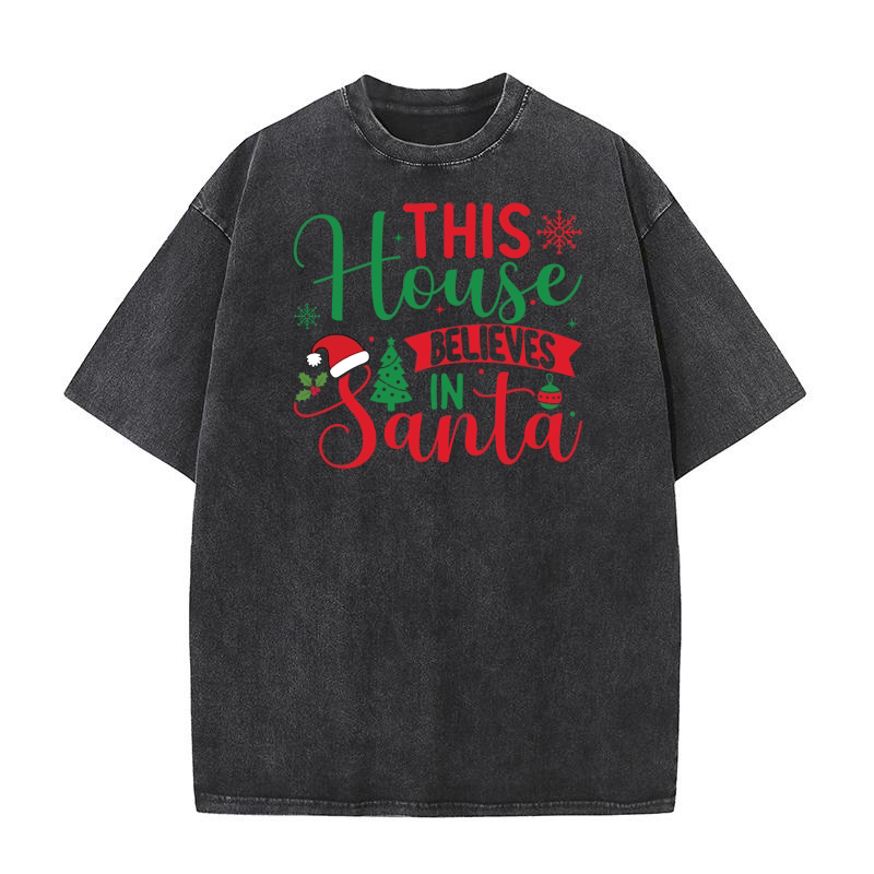 This house believes in santa Washed T-Shirt