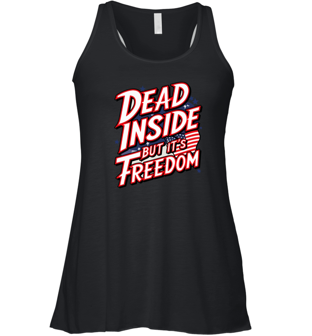 Dead Inside but Its Freedom Women's Flowy Tank Top