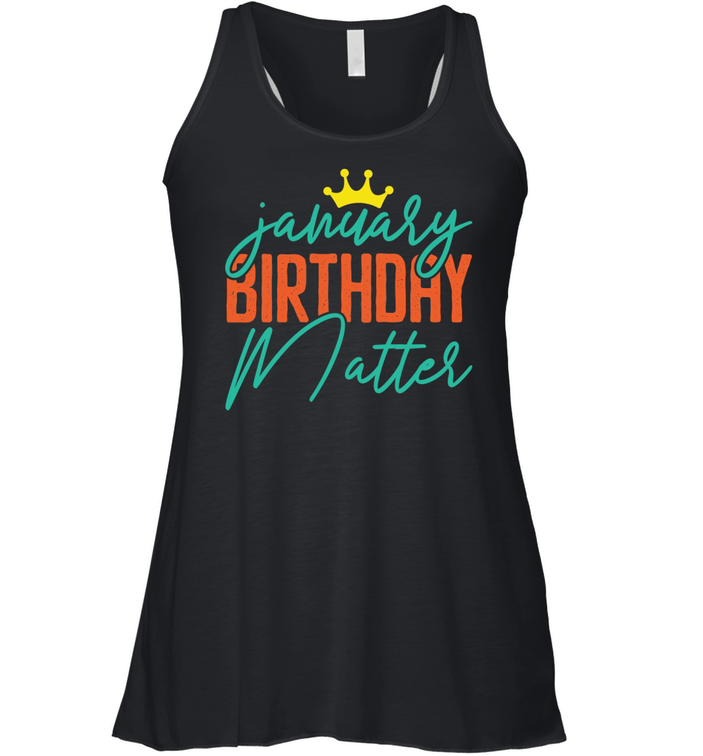 January Birthday Matter 3 Women's Flowy Tank Top