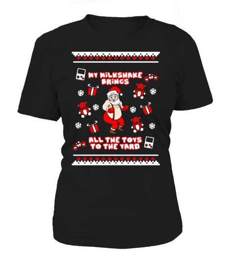 Santa my milkshake brings all the toys to the yard Ugly Christmas Women's T-Shirt