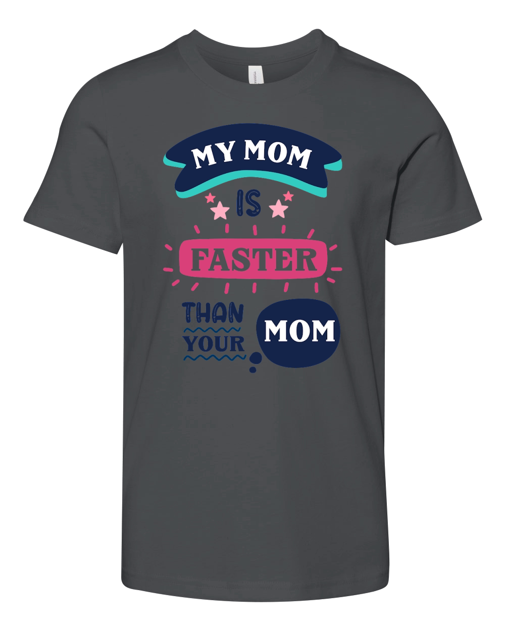 My mom is faster than your mom Youth Unisex Jersey Tee