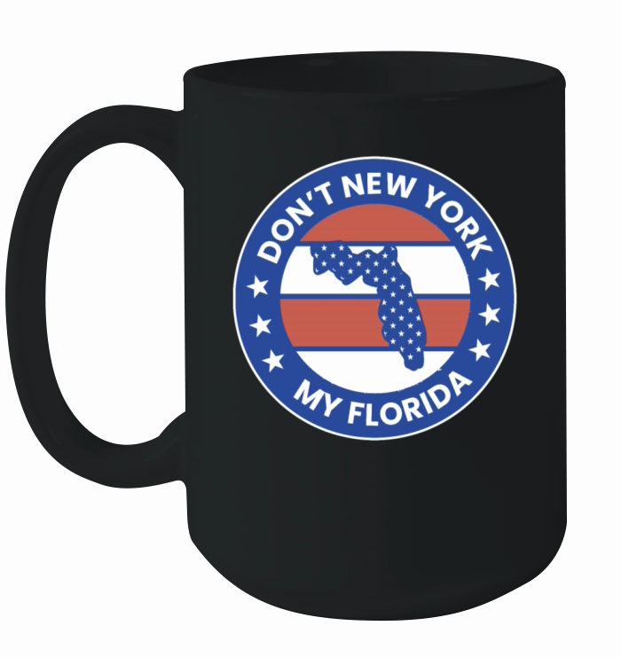 Dont New York My Florida Ceramic Mug