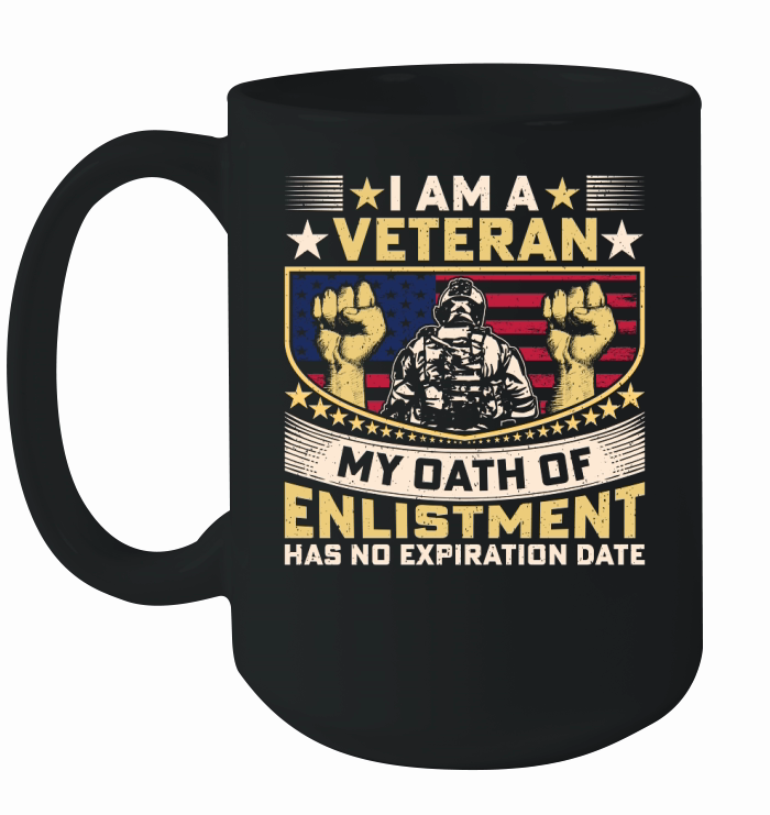 I am a veteran my oath of enlistment has no expiration date Ceramic Mug