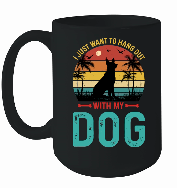 I Just Want To Hang Out With My Dog T Shirt Design (1) Ceramic Mug