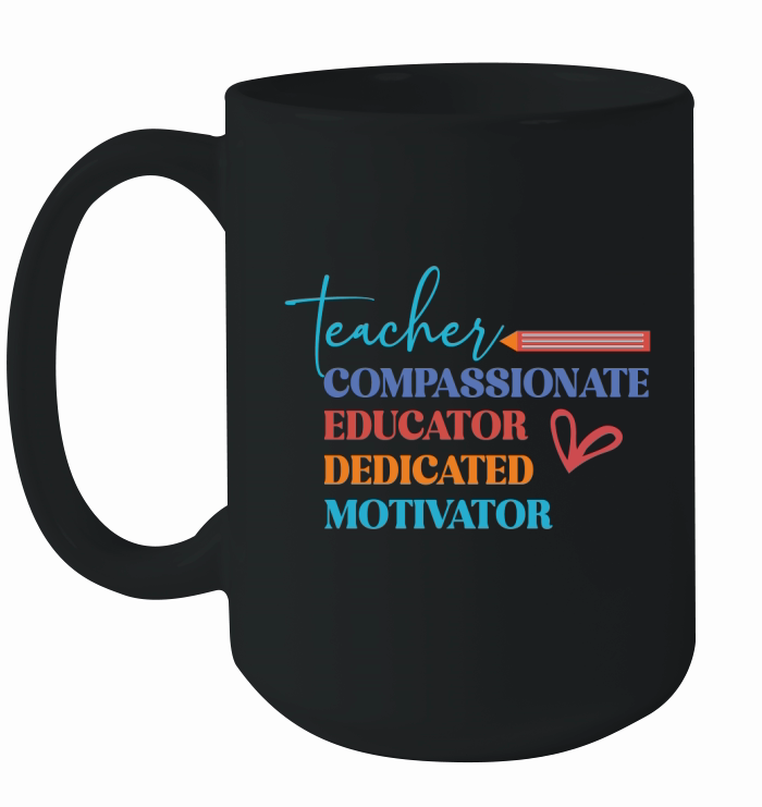 teacher educator compassionate dedicated motivator Ceramic Mug