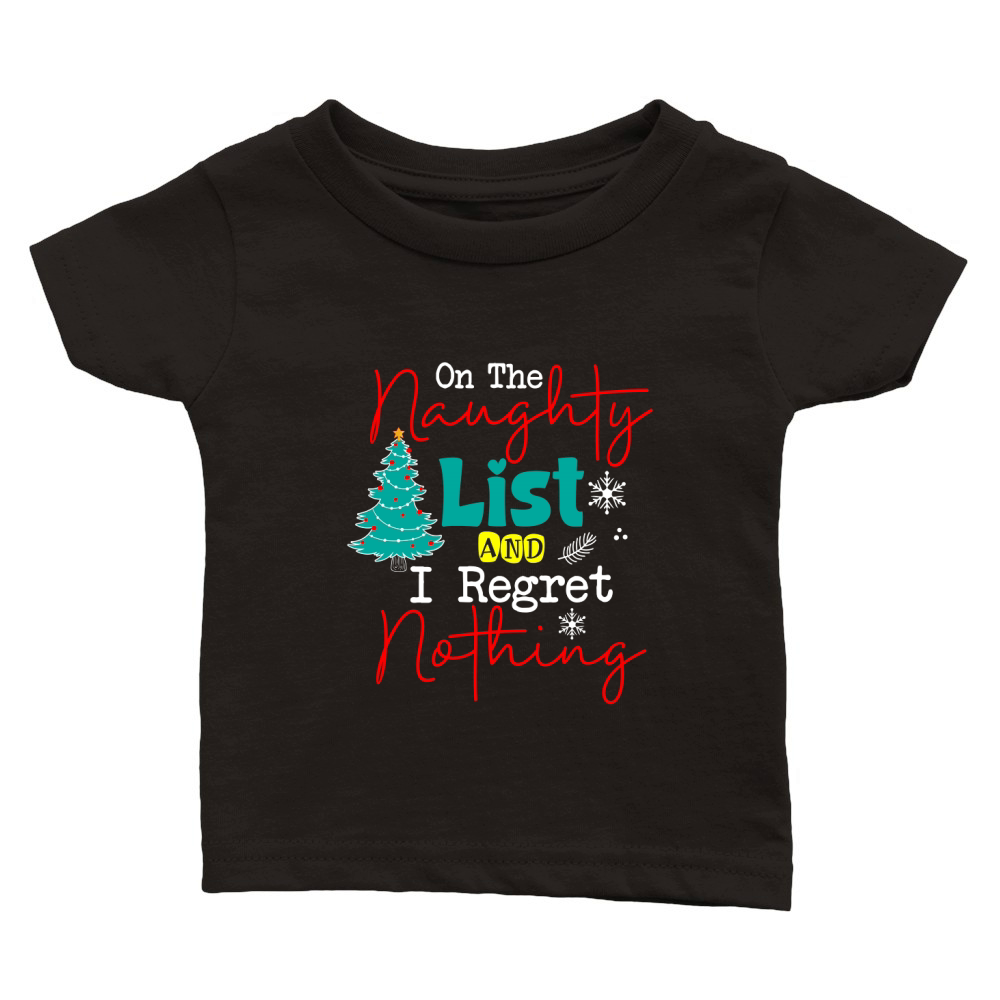 On The Naughty List And I Regret Nothing Classic Baby Crewneck T-shirt