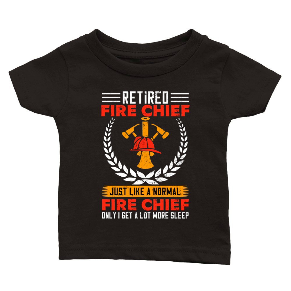 retired fire chief just like a normal fire chief only i get a lot more sleep Classic Baby Crewneck T-shirt