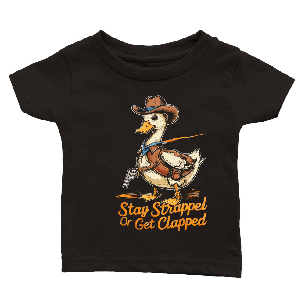 STAY STRAPPED OR GET CLAPPED 3 Classic Baby Crewneck T-shirt