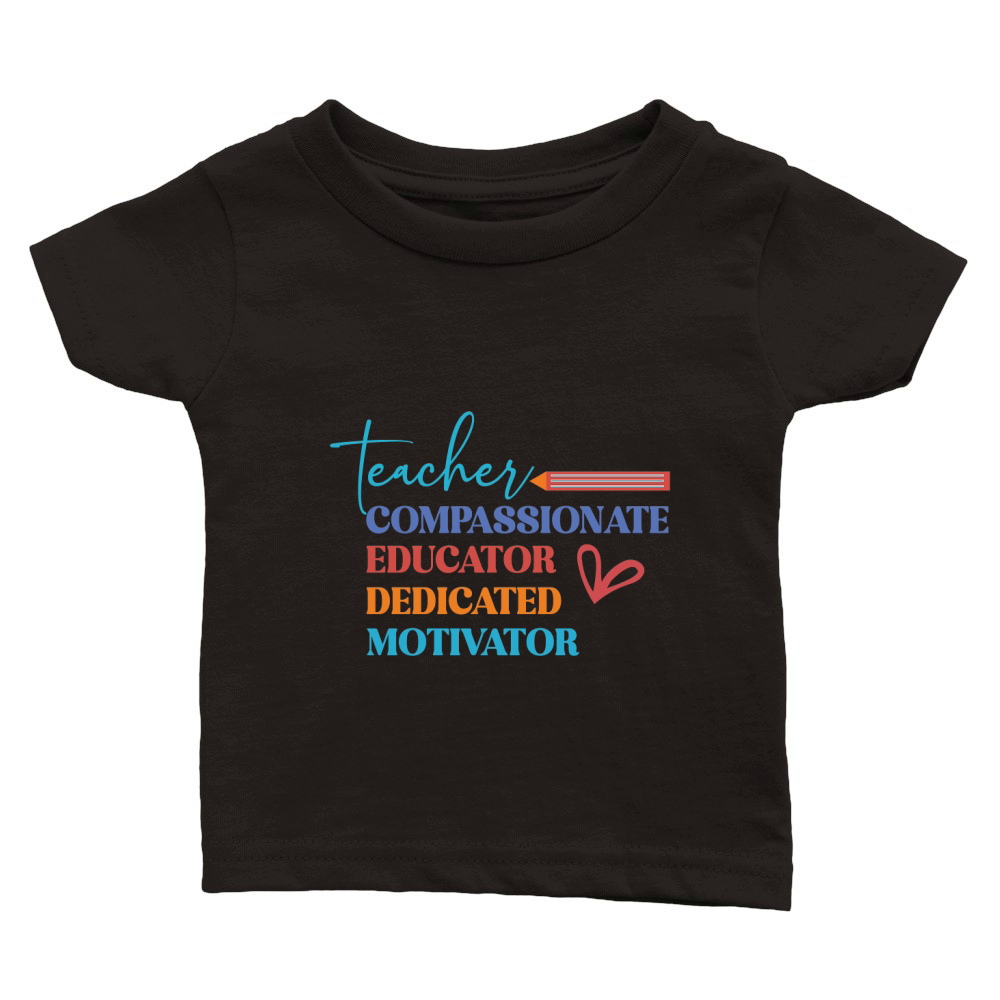 teacher educator compassionate dedicated motivator Classic Baby Crewneck T-shirt