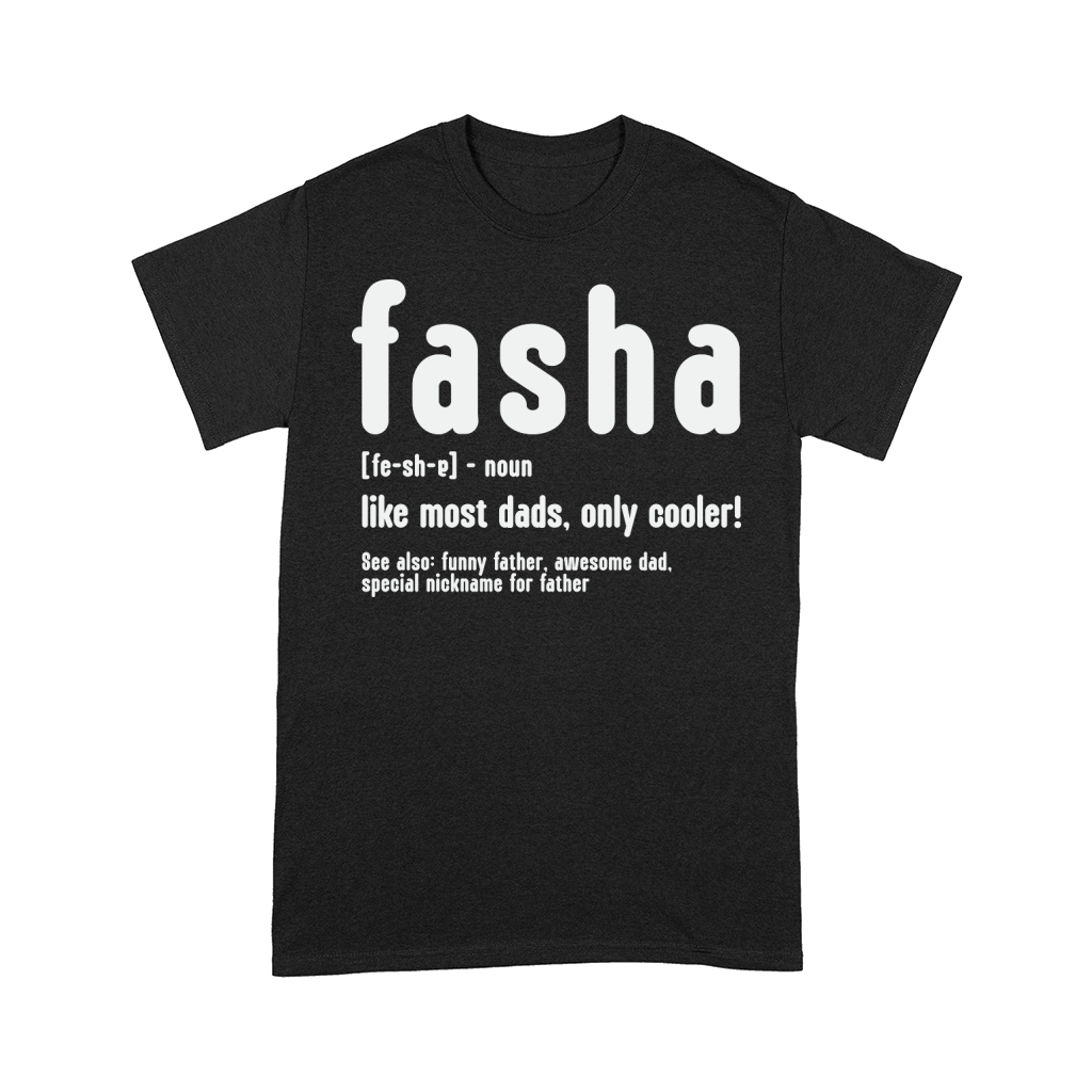 Fasha for Fathers Day Comfort T-shirt