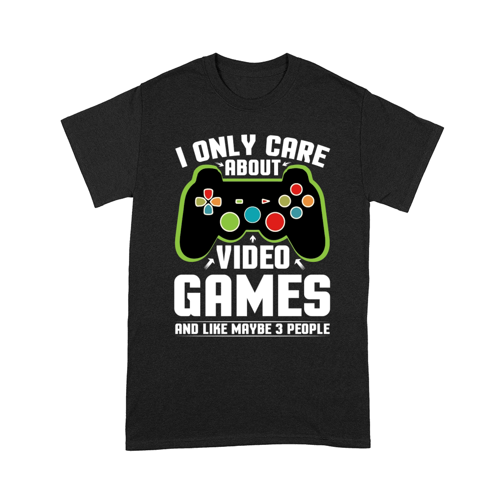I Only Care About Video Games and Like Maybe 3 People Comfort T-shirt