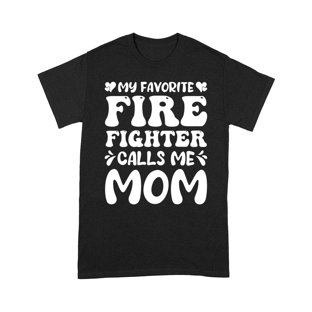 My Favorite Firefighter Calls Me Mom (2) Comfort T-shirt