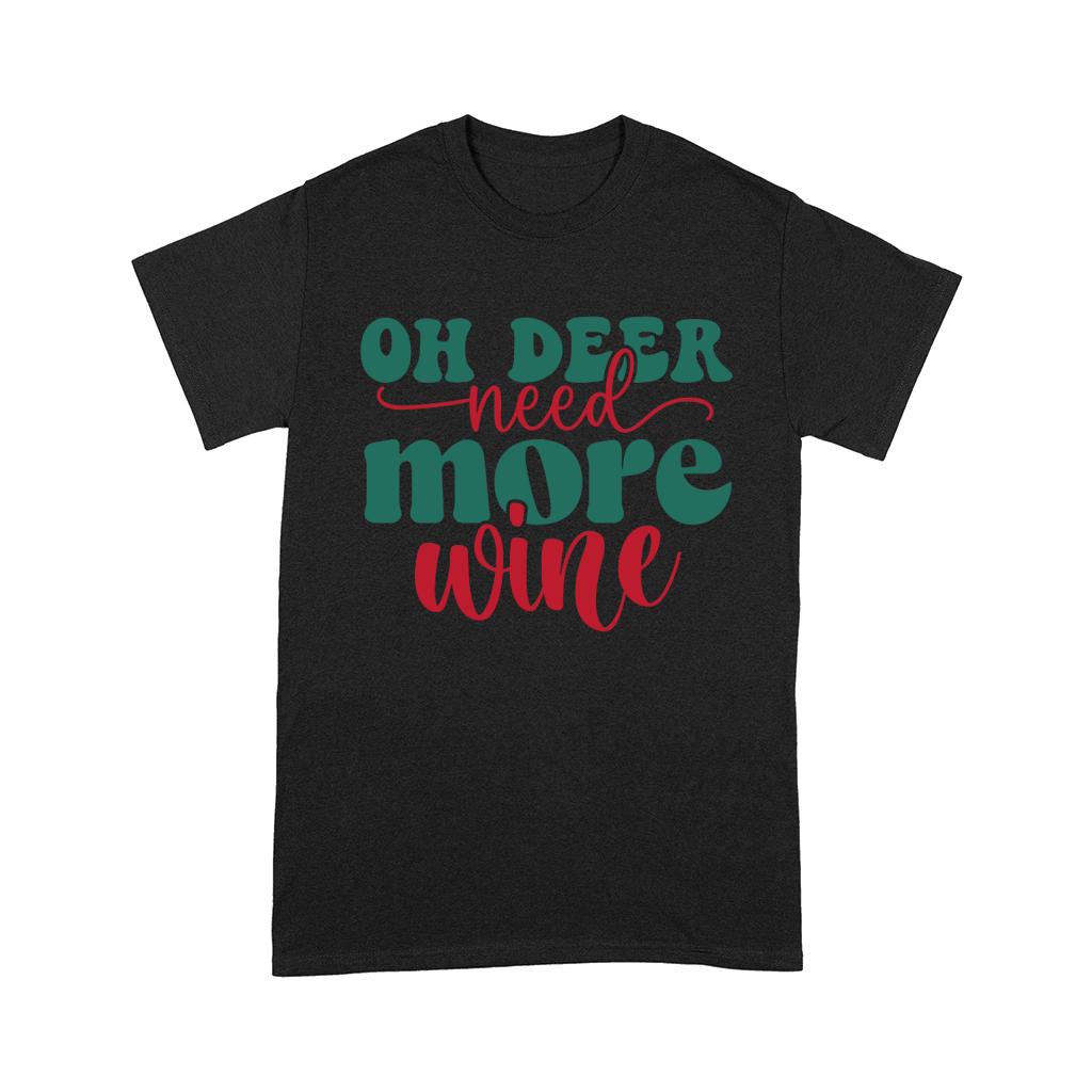 oh deer need more wine Comfort T-shirt