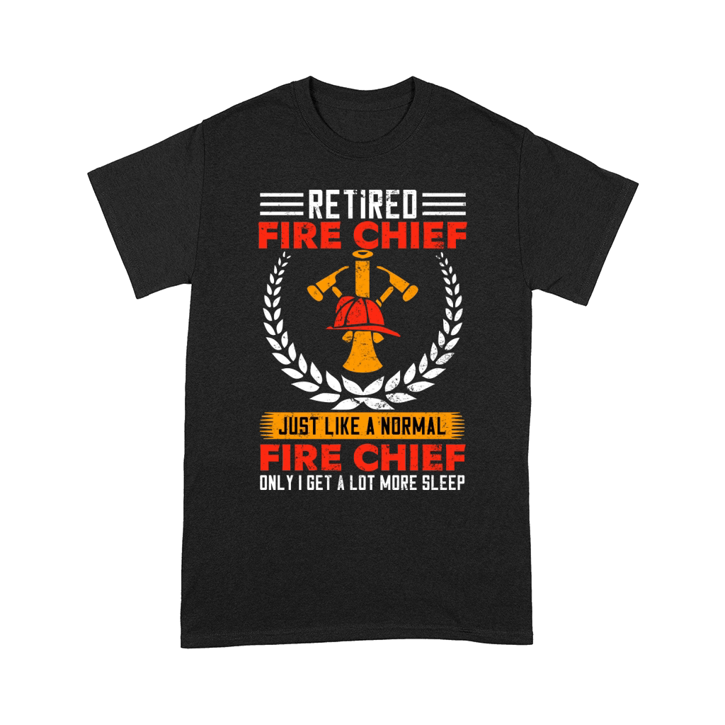 retired fire chief just like a normal fire chief only i get a lot more sleep Comfort T-shirt
