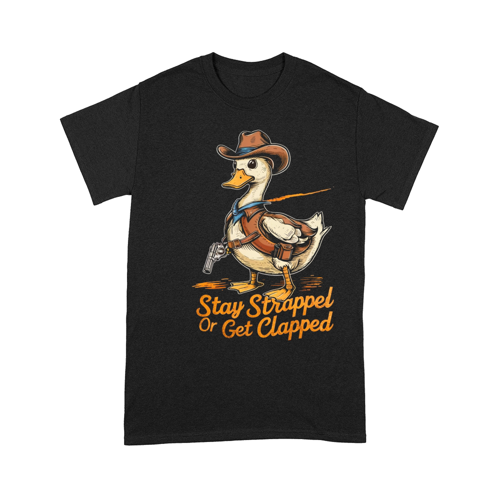 STAY STRAPPED OR GET CLAPPED 3 Comfort T-shirt