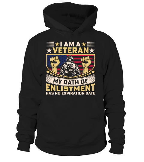 I am a veteran my oath of enlistment has no expiration date Hoodie Unisex