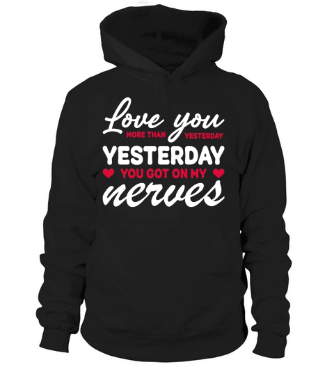 Love You Yesterday Nerves Hoodie Unisex