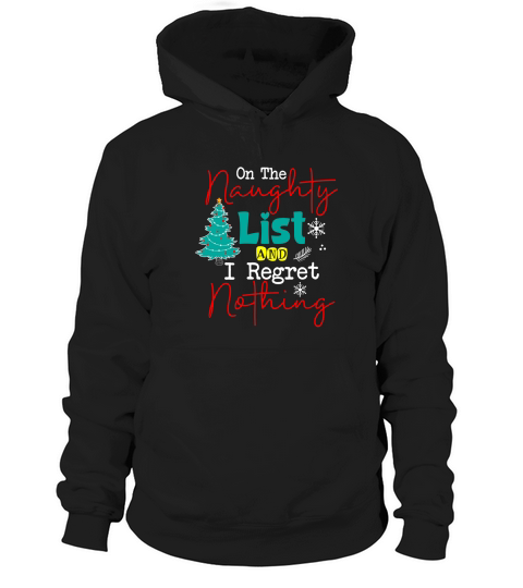 On The Naughty List And I Regret Nothing Hoodie Unisex