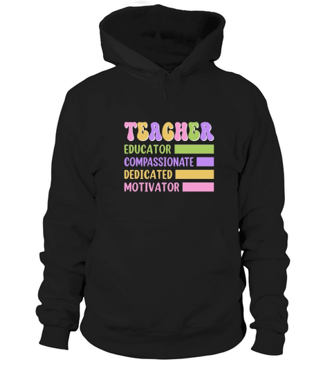 TEACHER EDUCATOR COMPASSIONATE DEDICATED MOTIVATOR Hoodie Unisex